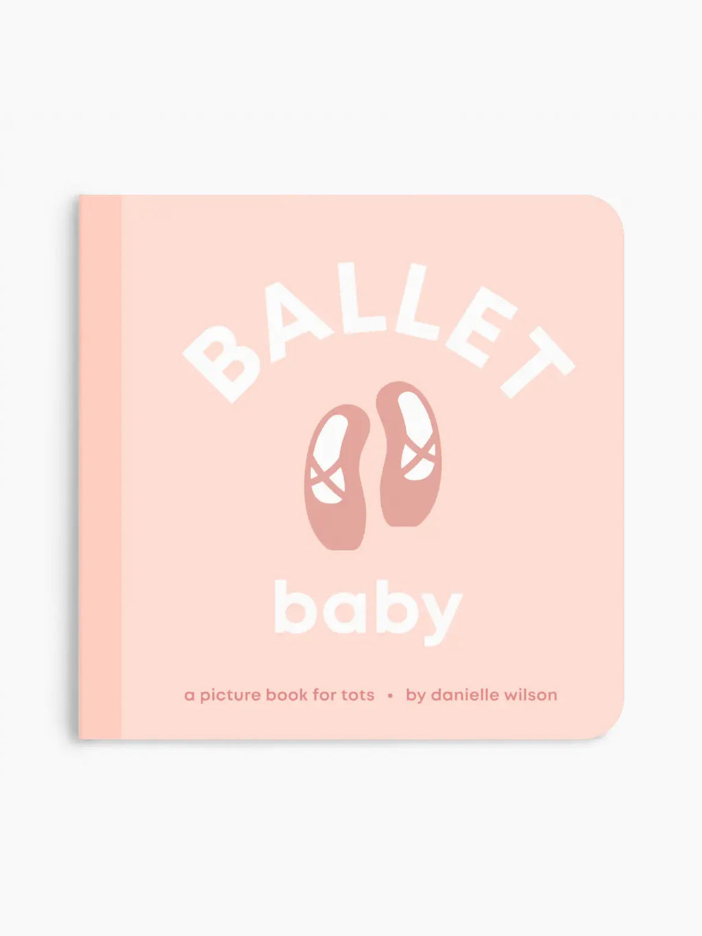 Ballet Baby Board Book Baby-Kids : Toys : Books Left Hand Book House Organic Ballet Baby Board Book | Colored Organics®