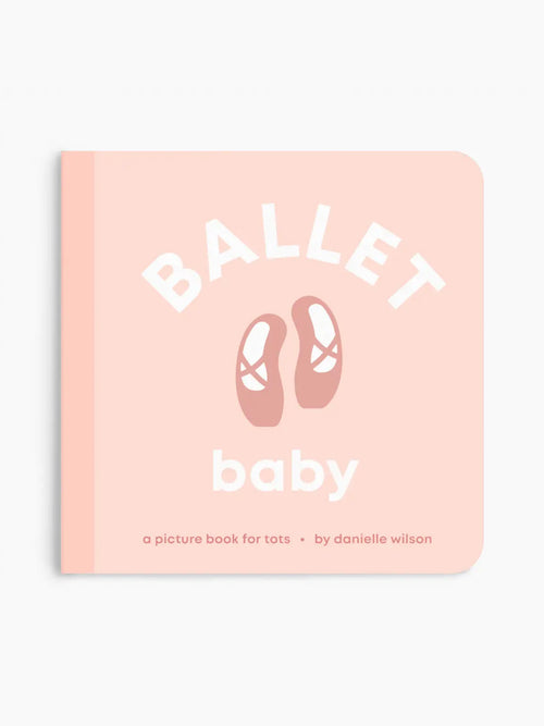 Ballet Baby Board Book Baby-Kids : Toys : Books Left Hand Book House Organic Ballet Baby Board Book | Colored Organics®